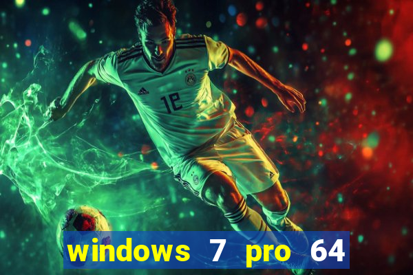 windows 7 pro 64 bits iso download